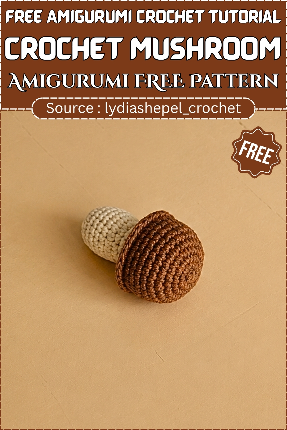 A finished mini crochet mushroom amigurumi with a brown cap and cream stem displayed on a branded free pattern tutorial graphic.